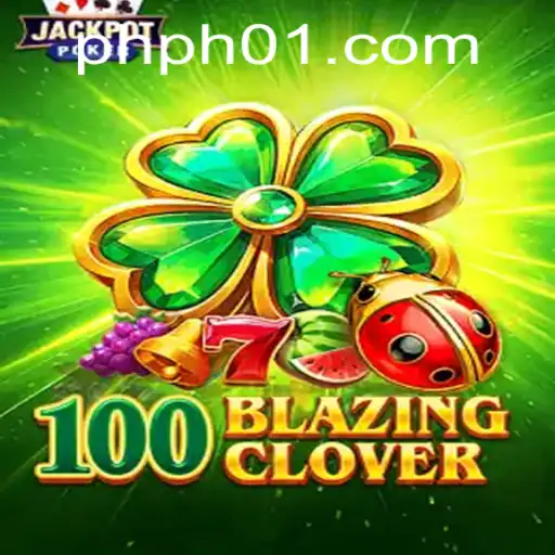 Discover the Thrills of 100BlazingClover and Master the Game with Ph01